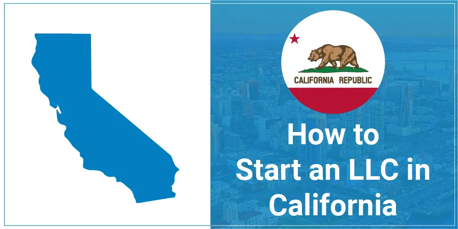 How To Start An LLC in California