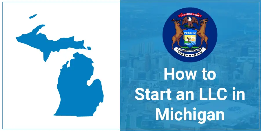 How To Start An LLC in Michigan