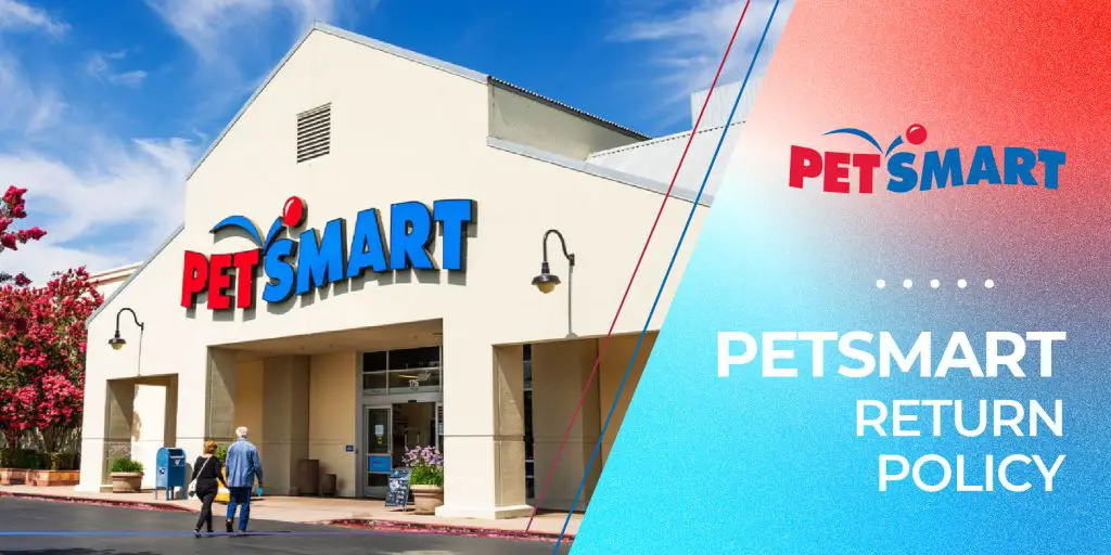 PetSmart Return Policy A Customer Friendly Return Guide