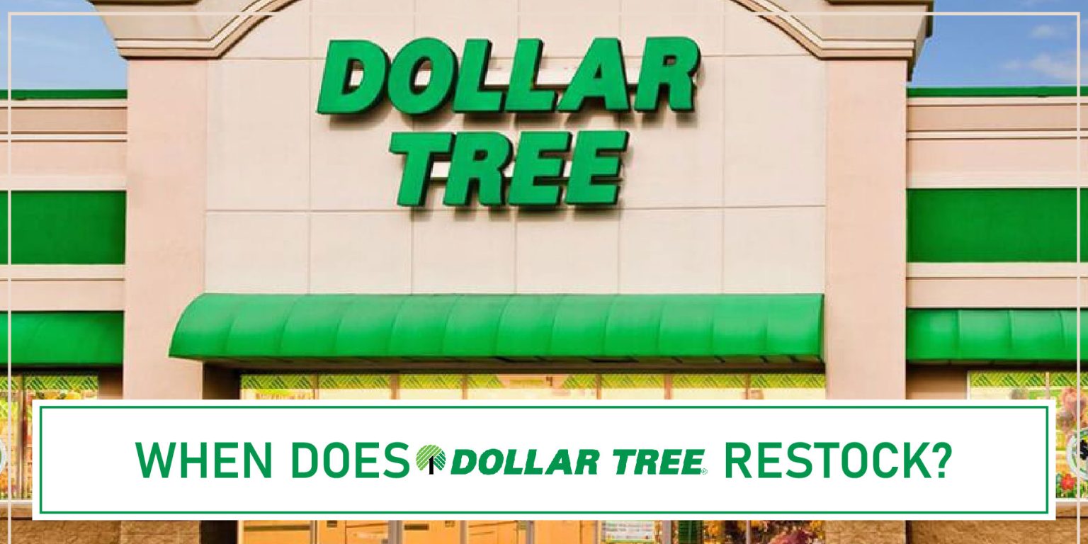 When does dollar tree restock? Discover the Schedule Here